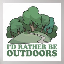 Hiking, Camping, Trekking, Climbing Outdoors! Print