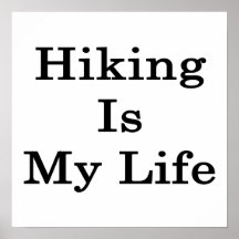 Hiking Is My Life Poster