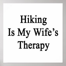 Hiking Is My Wife's Therapy Poster