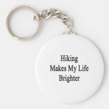 Hiking Makes My Life Brighter Key Chains