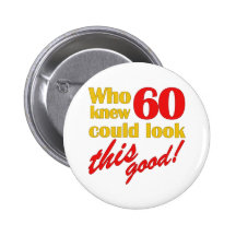 Hilarious 60th Birthday Gifts Pinback Buttons