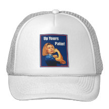 Hillary Clinton, Rosie the Riveter, Up Yours Palin Hats