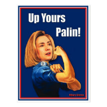 Hillary Clinton, Rosie the Riveter, Up Yours Palin Postcard