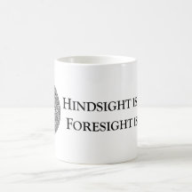 Hindsight is 20/20 Foresight is 2012 Mug