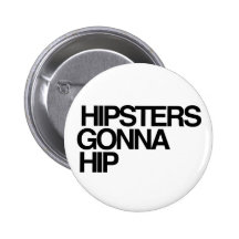 Hipsters Gonna Hip Pins