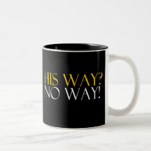 His Way No Way Mugs