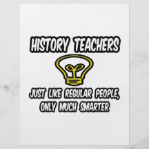 History Teachers...Regular People, Only Smarter Full Colour Flyer