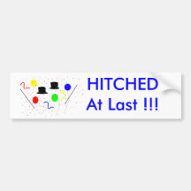 HITCHED At Last !!! Bumper Sticker