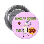 Holy Cow I'm 30 Tshirts and Gifts Pin