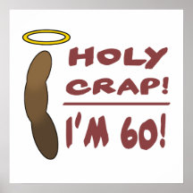 Holy Crap I'm 60! Posters
