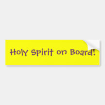 Holy Spirit on Board! Bumper Sticker