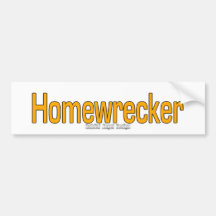 Homewrecker Bumper Stickers