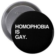 HOMOPHOBIA IS GAY PINS