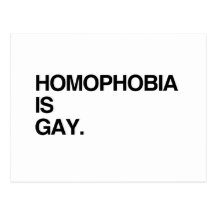 HOMOPHOBIA IS GAY POST CARD