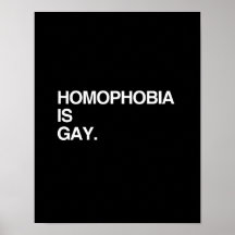 HOMOPHOBIA IS GAY PRINT