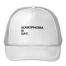 HOMOPHOBIA IS GAY TRUCKER HATS
