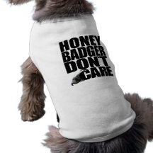 Honey Badger Don't Care Pet Clothing