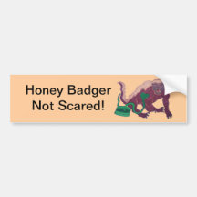 honey badger not scared bumper sticker
