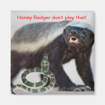 honey badger not scared refrigerator magnet
