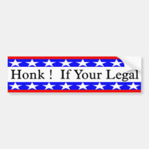 Honk If Your Legal Bumper Stickers