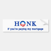 Honk if you're paying my mortgage bumper stickers