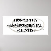 Honour Thy Environmental Scientist Print