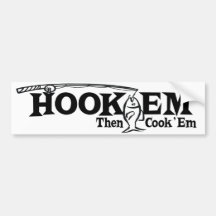 Hook 'Em Then Cook 'Em Bumper Stickers