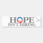 Hope Isn't Hiring Bumper Stickers