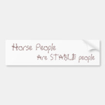 Horse People, Are STABLE people Bumper Sticker