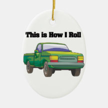 How I Roll (Pickup Truck) Christmas Ornaments