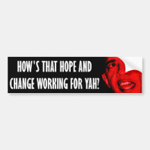 How's That Hope & Change Working? Bumper Stickers