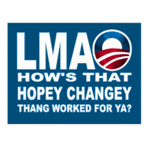 How's That Hopey Changey Thang Worked for Ya? Post Card