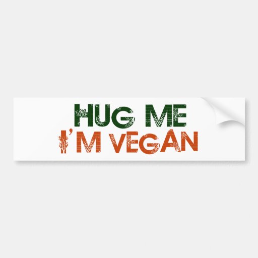 Hug Me I'M Vegan Bumper Stickers