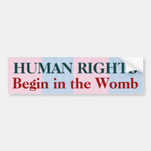 Human Rights Begin in the Womb Bumper Sticker