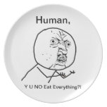 Human Y U NO Eat Everything - Plate