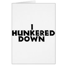hunker down card