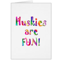Huskies are Fun Greeting Cards