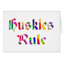 HUSKIES RULE GREETING CARD