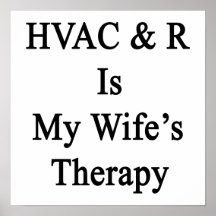 HVAC R Is My Wife's Therapy Print