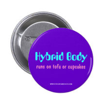 Hybrid Body: runs on tofu or cupcakes (#1) Button