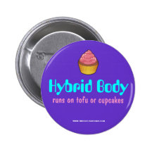 Hybrid Body: runs on tofu or cupcakes (#2) Button