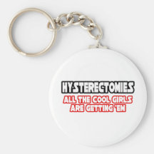 Hysterectomies...Cool Girls Key Chains