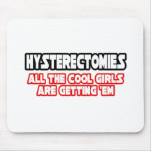 Hysterectomies...Cool Girls Mousemats