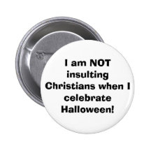 I am NOT insulting Christians when I celebrate ... Pinback Buttons