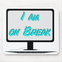 I Am On Break Mouse Mats