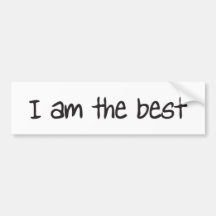 I am the best bumper stickers