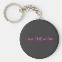 I AM THE MOM KEY CHAINS