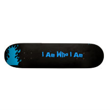 I Am Who I Am Skateboard