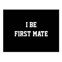 I Be First Mate. Black and White. Post Card