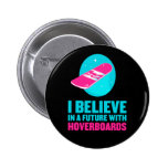 I believe in a future with hoverboards button